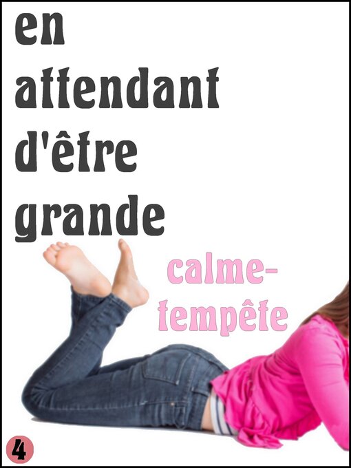 Title details for En attendant d'être grande – Partie 4 – Calme-Tempête by Théo Kosma - Available